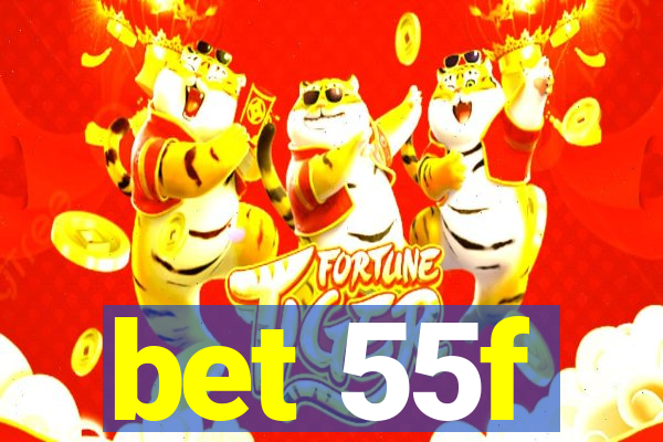 bet 55f